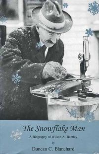 Snowflake Man: A Biography of Wilson A. Bentley